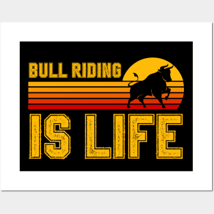 Bull Riding Is Life Posters and Art